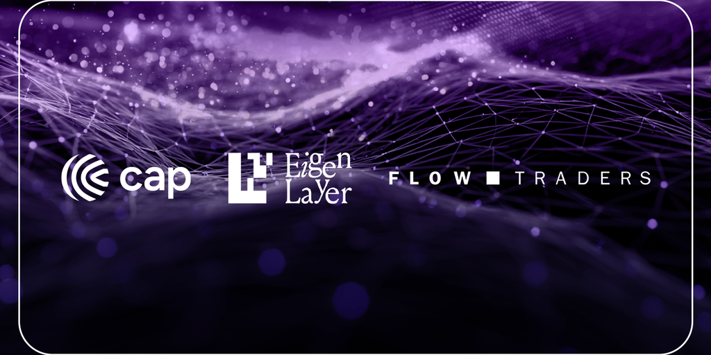 Flow Traders partners with Cap and EigenLayer to create new institutional entry point for DeFi.